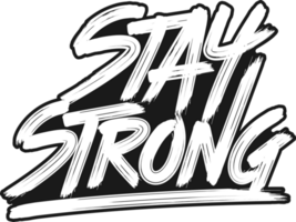 Stay Strong, Motivational Typography Quote Design. png