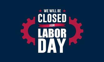 Happy Labor day with we will be closed text background vector illustration