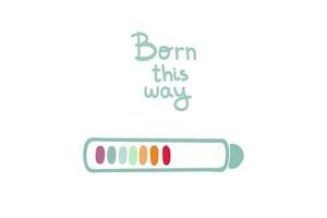 Born this way battery poster hand drawn vector