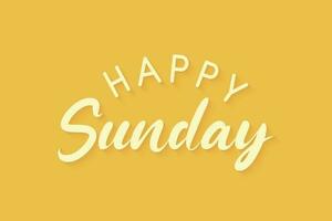 Happy Sunday greeting text isolated on bright yellow background. vector illustration