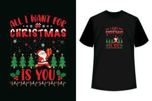 All i want for Christmas is you ugly Christmas t-shirt design. vector
