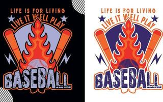 Life is for living live it well play baseball, t shirt design vector