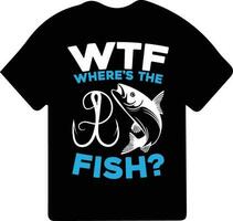 WTF Where's The Fish T-Shirt Design Fisherman Gift Shirt, Fishing games, Fishing typography shirt. vector