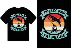 J'PEUX PAS J'AI PECHE t-shirt design, t shirt design, fishing t-shirt design. vector