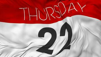Twenty Second, 22nd Thursday Date Seamless Looping Background, Looped Cloth Waving Slow Motion, 3D Rendering video