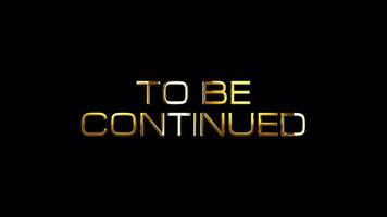 Loop To be continued golden shine light motion text video