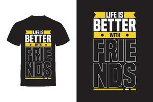 Vector T-shirt design. Friends and Friendship Typography Vector T-shirt design.