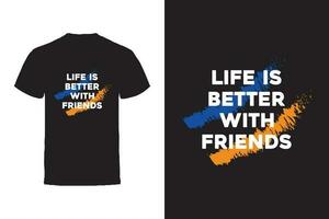 Vector T-shirt design. Friends and Friendship Typography Vector T-shirt design.