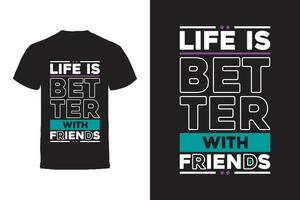 Vector T-shirt design. Friends and Friendship Typography Vector T-shirt design.