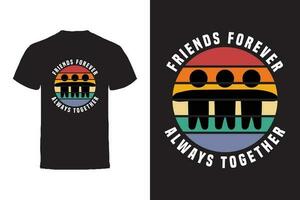 Vector T-shirt design. Friends and Friendship Typography Vector T-shirt design.