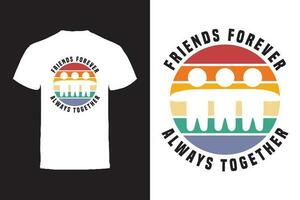 Vector T-shirt design. Friends and Friendship Typography Vector T-shirt design.