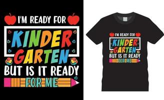 I'm ready for kindergarten but Is It ready for me vector graphic t shirt design