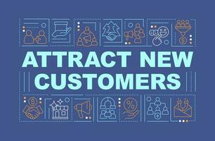 Attract new customers word concepts dark blue banner. Increase sale. Infographics with editable icons on color background. Isolated typography. Vector illustration with text