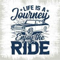 Life is a Journey Enjoy The Ride T-shirt vector