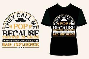 They call me pop because partner in crime funny pop t-shirt design, typography t shirt design vector