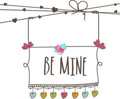 Stylish Text Be Mine on hanging Banner for Love concept. vector