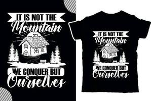 It is not the mountain we conquer but ourselves, t shirt design vector