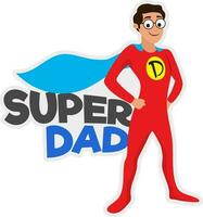 Character of standing man wearing costum and text Super Dad. vector