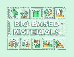 Bio based materials word concepts green banner. Biodegradable products. Infographics with editable icons on color background. Isolated typography. Vector illustration with text