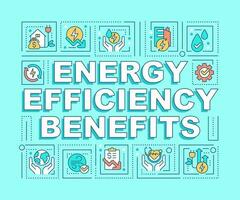 Energy efficiency benefits word concepts turquoise banner. Infographics with editable icons on color background. Isolated typography. Vector illustration with text