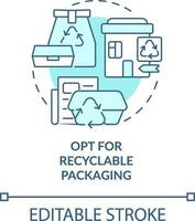 Opt for recyclable packaging turquoise concept icon. Zero waste shopping abstract idea thin line illustration. Isolated outline drawing. Editable stroke vector