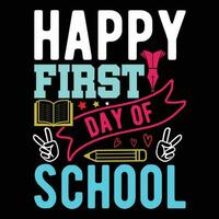 Back to school Designs,         Happy First Day of School vector