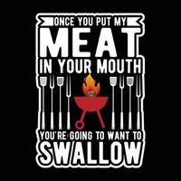 once you put my meat in your mouth You're going to want to swallow vector