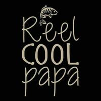 reel cool papa          tshirt designs vector