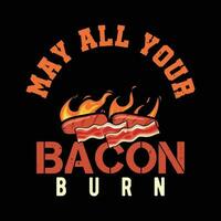 May all your Bacon Burn vector