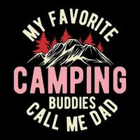 my Favorite Camping Buddies Call Me dad vector