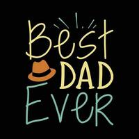 Best dad Ever vector