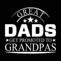 great dads get promoted to Grandpas vector