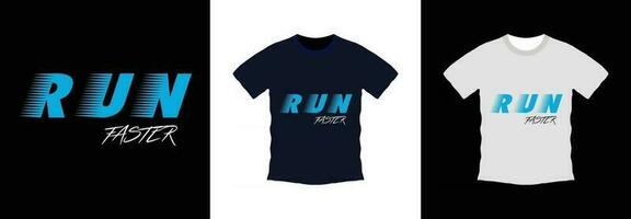 Run faster typography t-shirt design. print ready, vector illustration