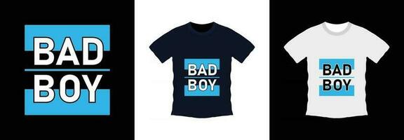 Bad boy typography t-shirt design. print ready, vector illustration. Global swatches