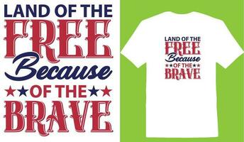 Land Of The Free Because Of The Brave T-shirt vector