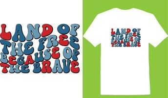 Land Of The Free Because Of The Brave T-shirt vector