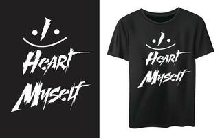 I Heart My Self typography graphic design, for t-shirt prints, vector illustration