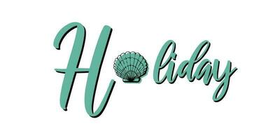 Holiday shell vector lettering illustration. Summer writing with  shell inside, instead of the letter o. Isolated. For your print, design, cards, invitations.