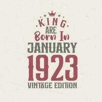 King are born in January 1923 Vintage edition. King are born in January 1923 Retro Vintage Birthday Vintage edition vector