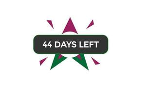 44 days left countdown template,44  day countdown left banner label button eps 44 vector