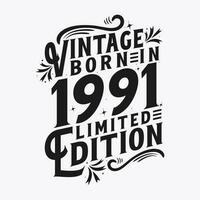 Vintage Born in 1991, Born in Vintage 1991 Birthday Celebration vector