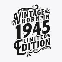 Vintage Born in 1945, Born in Vintage 1945 Birthday Celebration vector