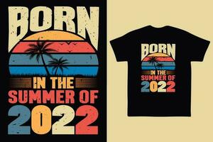Born in the summer of 2022, born in summer 2022 vintage birthday quote vector
