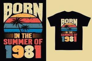 Born in the summer of 1981, born in summer 1981 vintage birthday quote vector