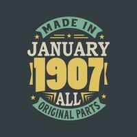 Born in January 1907 Retro Vintage Birthday, Made in January 1907 all original parts vector