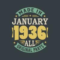 Born in January 1936 Retro Vintage Birthday, Made in January 1936 all original parts vector