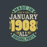 Born in January 1908 Retro Vintage Birthday, Made in January 1908 all original parts vector