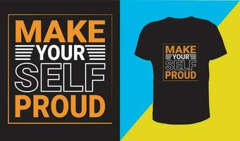 Make Your Self Proud T Shirt Design Vector PrintPrint