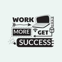 Wall art about working. suitable for office. work hard get more success wording vector