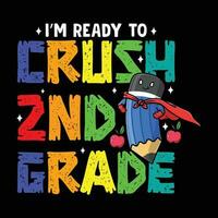 I'm ready to crush 2nd grade, back to school vector